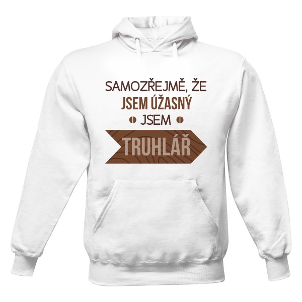 Pánská mikina s kapucí Just Hoods s potiskem Jsem truhlář a úžasný